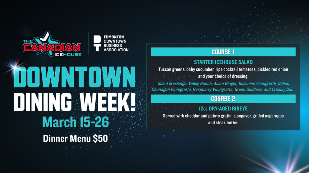 Downtown Dining Week Begins Soon! The Canadian Icehouse