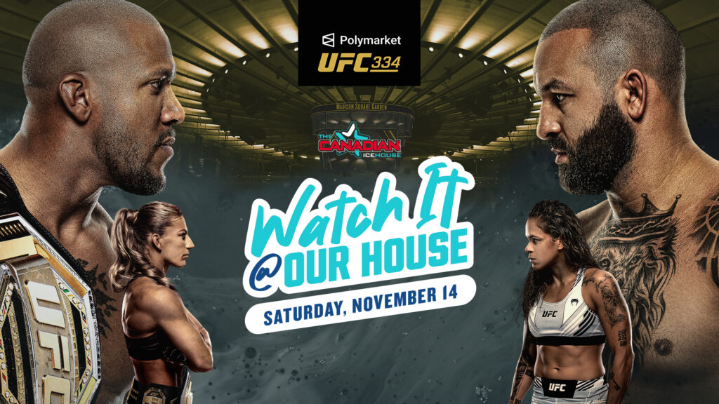 UFC 334 watch party at The Canadian Icehouse on Saturday, November 14, featuring four UFC fighters and the headline “Watch It @ Our House.”